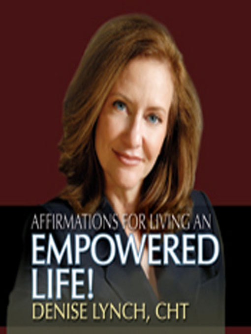 Title details for Affirmations for Living an Empowered Life by Denise Lynch - Available
